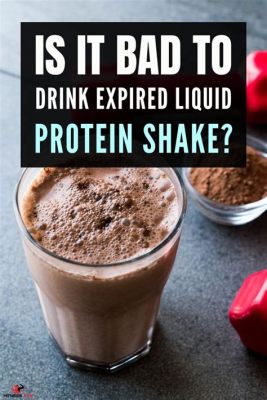 is it bad to drink expired liquid protein shake? Is it also harmful to consume expired energy drinks?